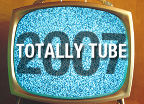 Totally Tube 2007 Totally Tube 2007